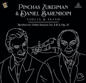 Pinchas Zukerman & Daniel Barenboim - Beethoven: Violin Sonatas No. 2 & 3, Op. 12
